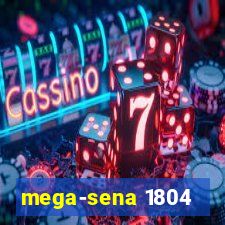 mega-sena 1804