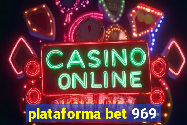 plataforma bet 969