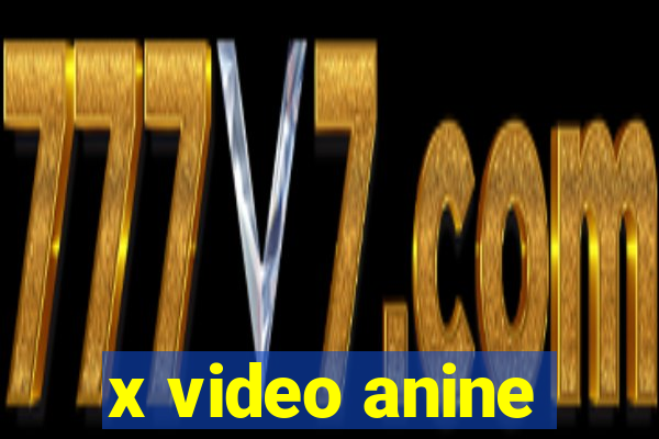 x video anine