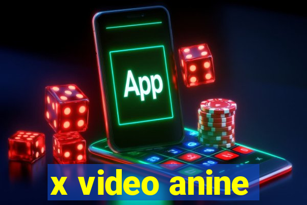 x video anine