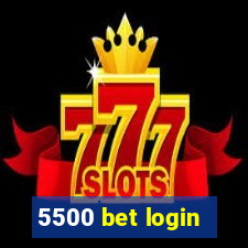 5500 bet login