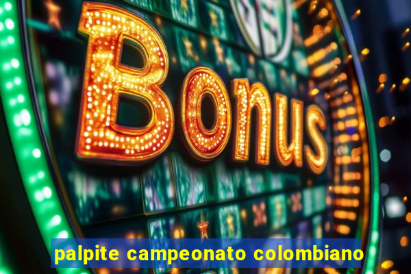 palpite campeonato colombiano