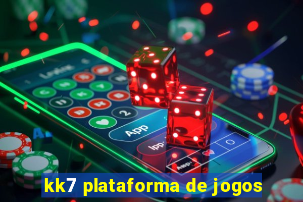 kk7 plataforma de jogos