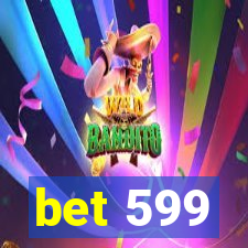 bet 599