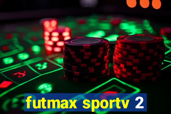 futmax sportv 2