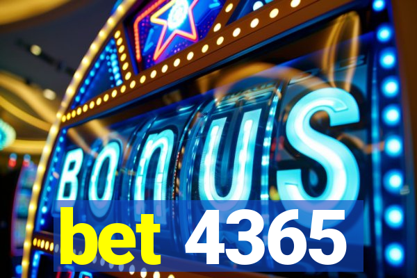 bet 4365