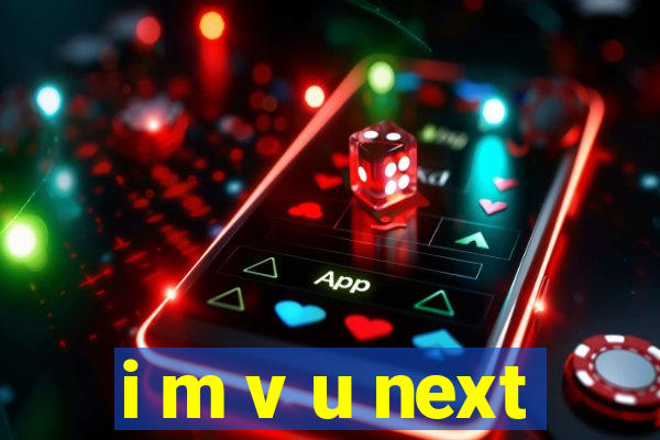 i m v u next