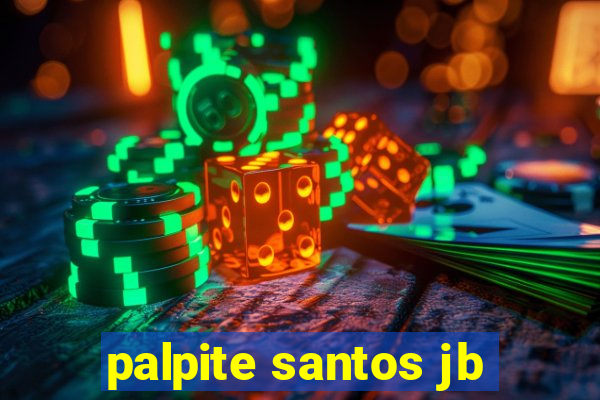 palpite santos jb