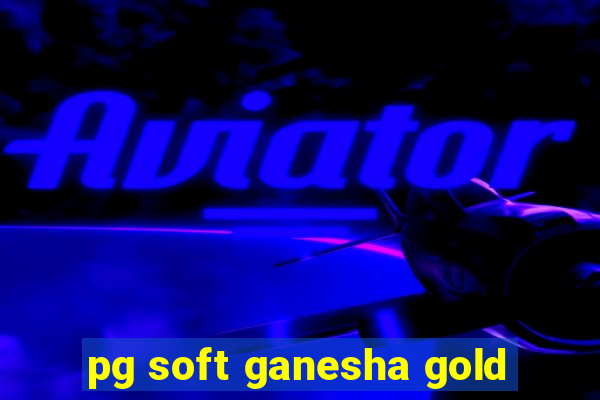 pg soft ganesha gold