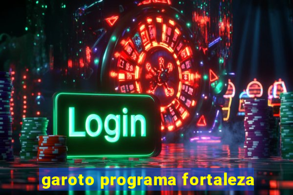 garoto programa fortaleza