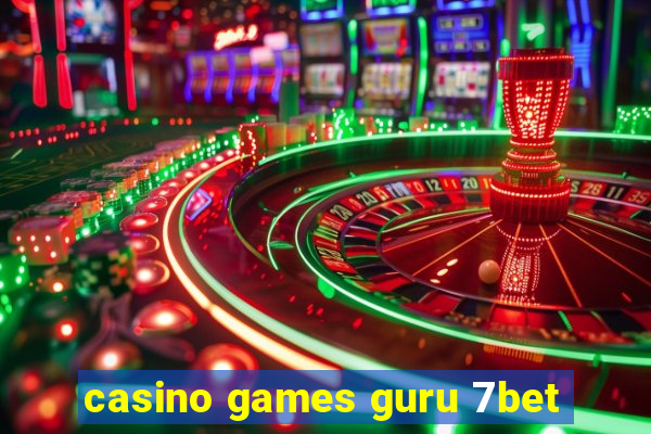 casino games guru 7bet