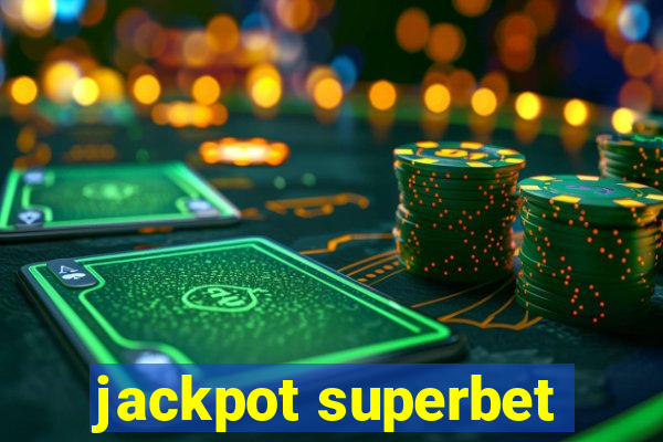 jackpot superbet