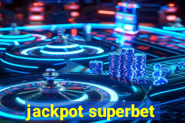 jackpot superbet