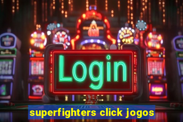 superfighters click jogos