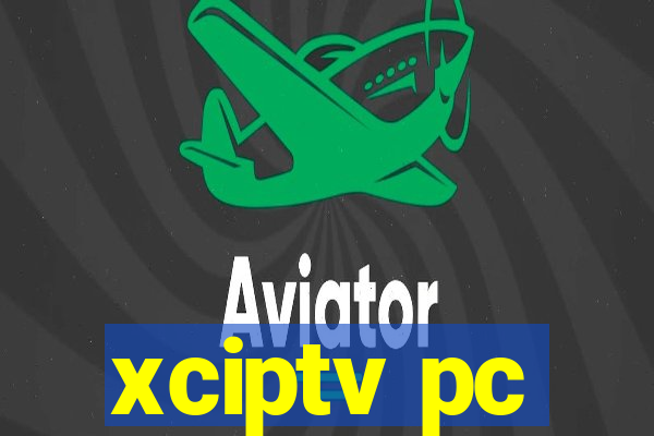 xciptv pc