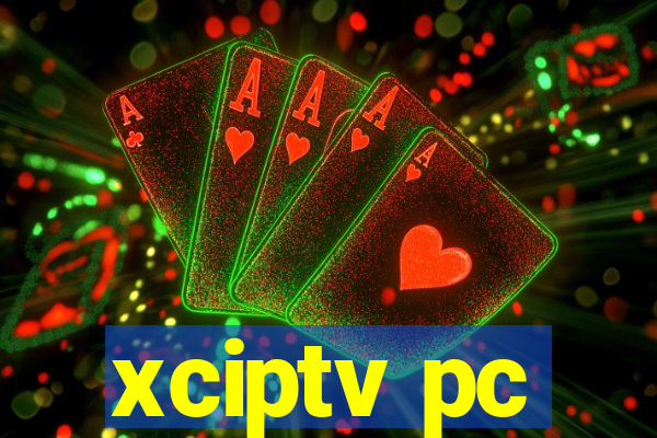 xciptv pc