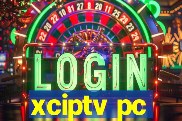 xciptv pc