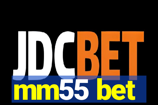 mm55 bet