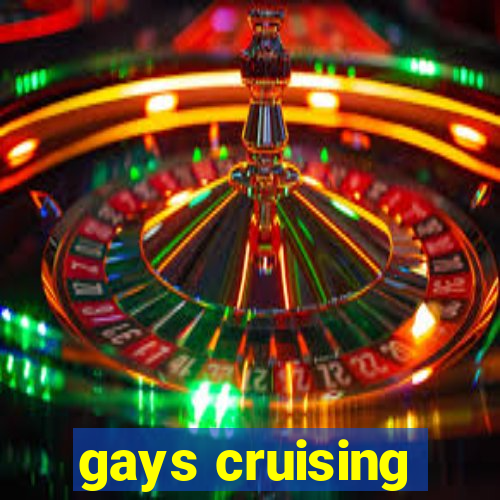 gays cruising