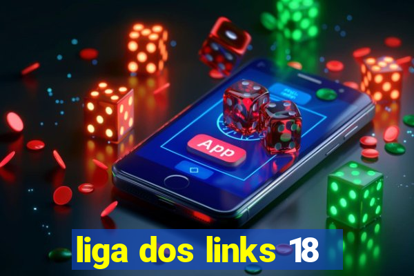 liga dos links 18