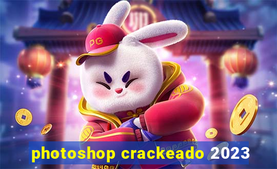 photoshop crackeado 2023