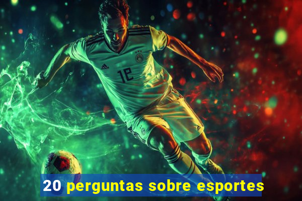 20 perguntas sobre esportes