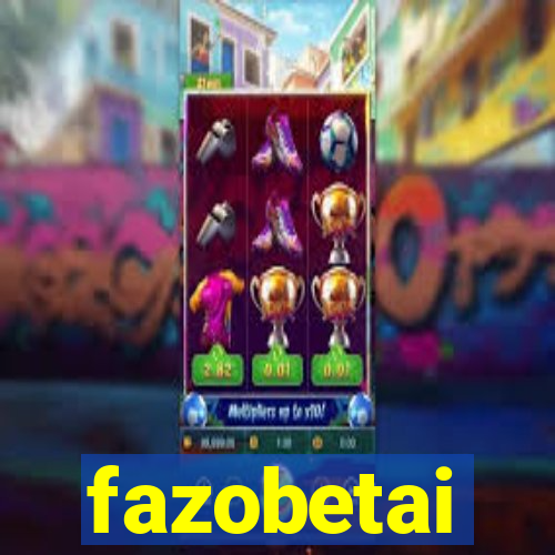 fazobetai