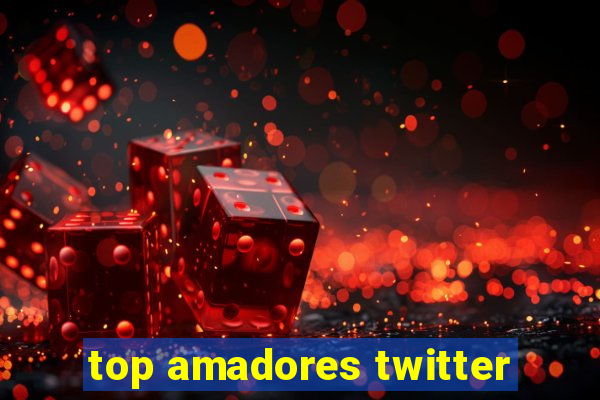 top amadores twitter