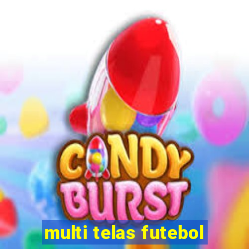 multi telas futebol