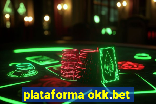 plataforma okk.bet