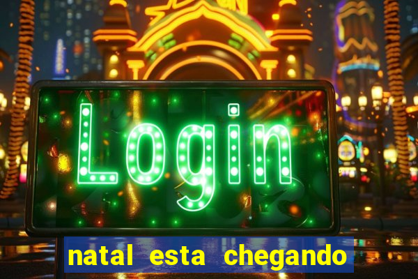 natal esta chegando plim plim