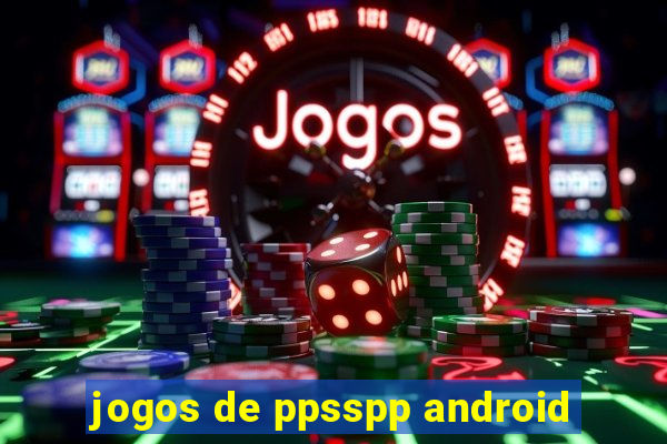 jogos de ppsspp android