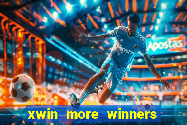 xwin more winners more fun