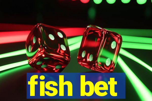 fish bet