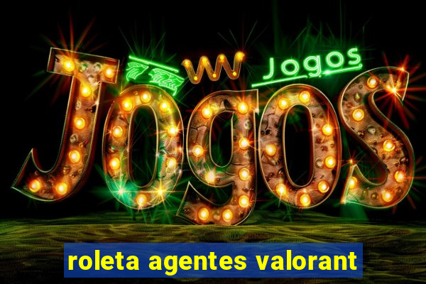 roleta agentes valorant