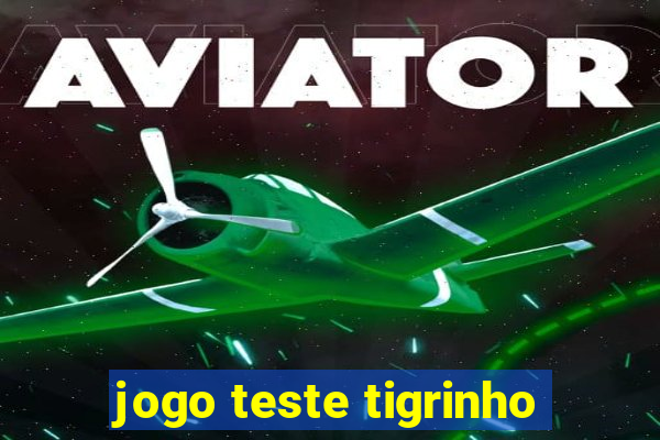 jogo teste tigrinho