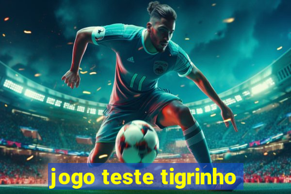 jogo teste tigrinho