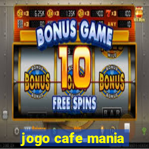 jogo cafe mania