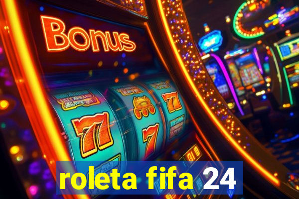 roleta fifa 24