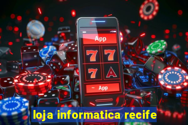 loja informatica recife