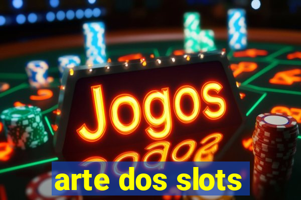 arte dos slots