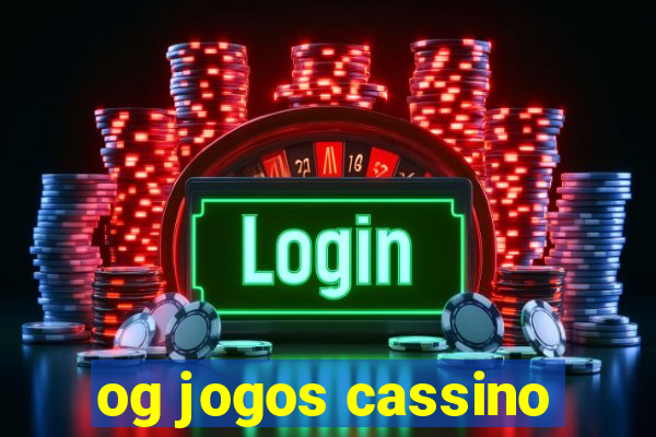 og jogos cassino