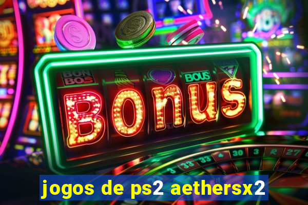 jogos de ps2 aethersx2