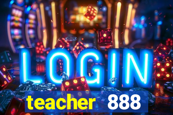 teacher 888 plataforma login