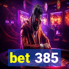 bet 385