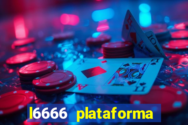 l6666 plataforma paga mesmo