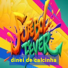 dinei de calcinha