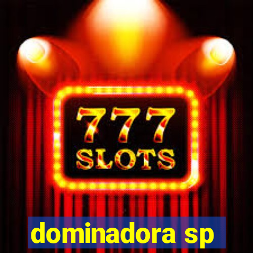 dominadora sp