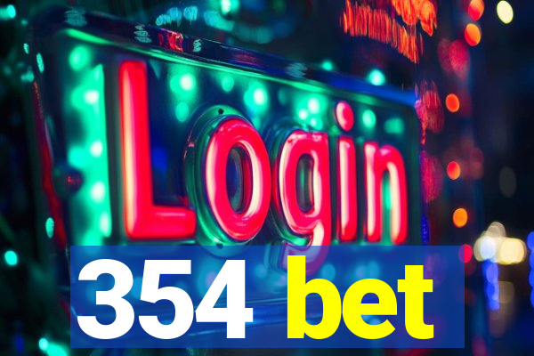 354 bet