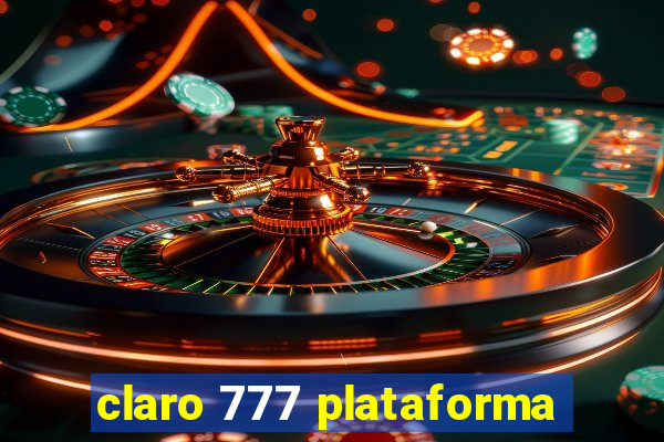 claro 777 plataforma